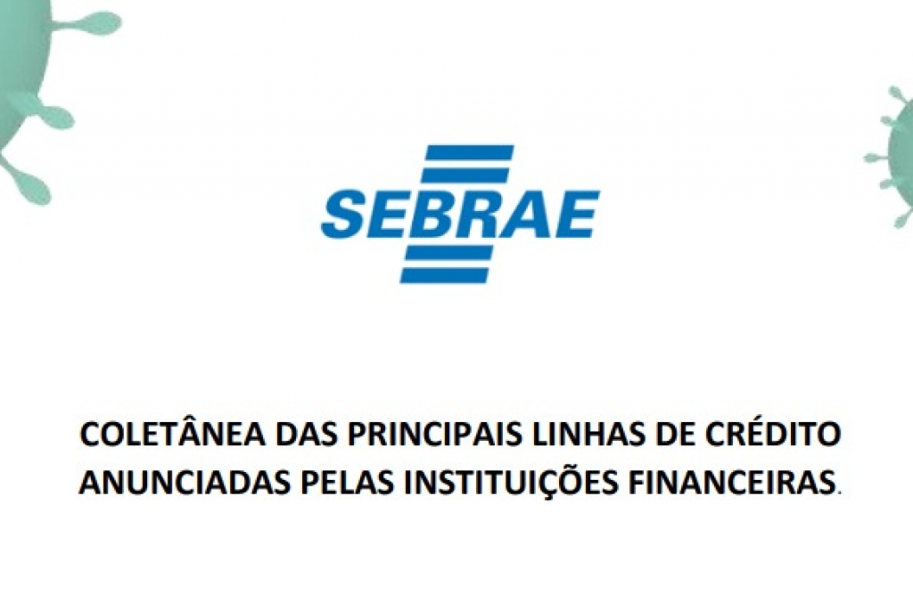 Sebrae/PR mapeia principais linhas de crédito disponíveis para enfrentar a crise
